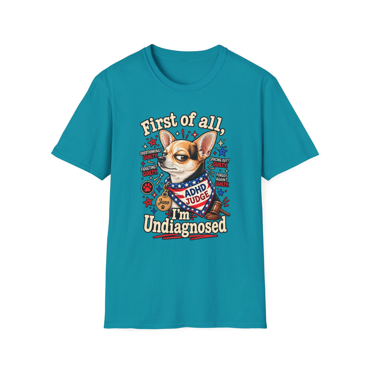 First of All, I’m Undiagnosed ADHD T-Shirt
