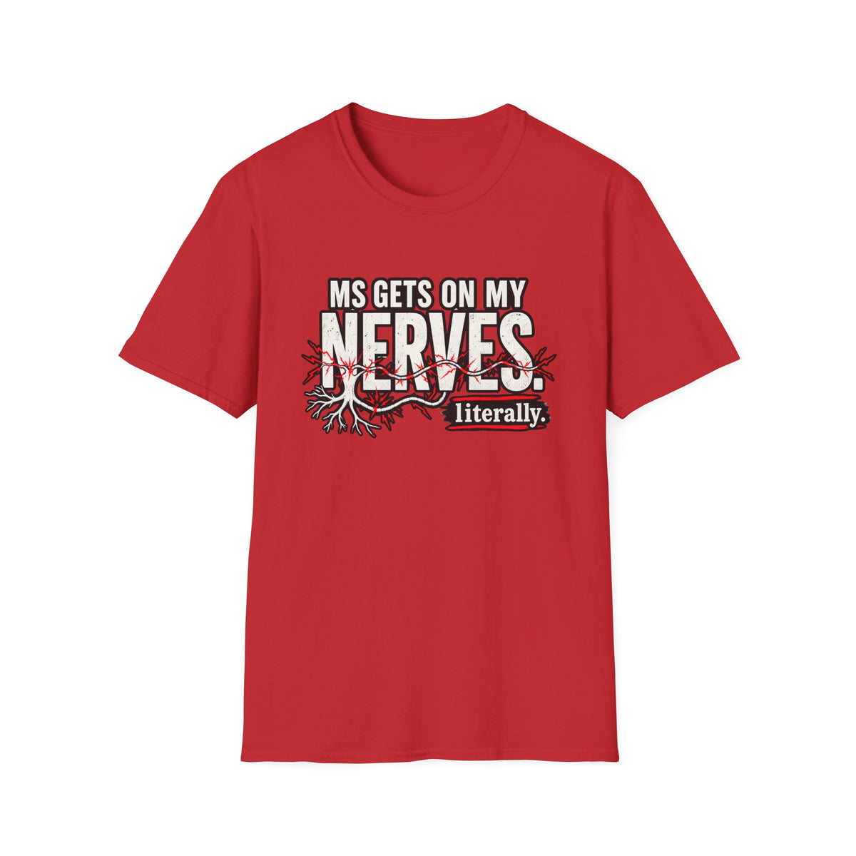 MS Gets On My Nerves Literally T-Shirt | Funny Multiple Sclerosis Graphic Tee