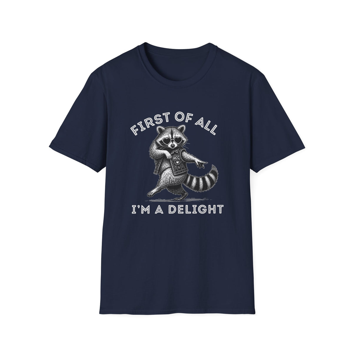 First of All, I’m a Delight | Funny Raccoon T-Shirt