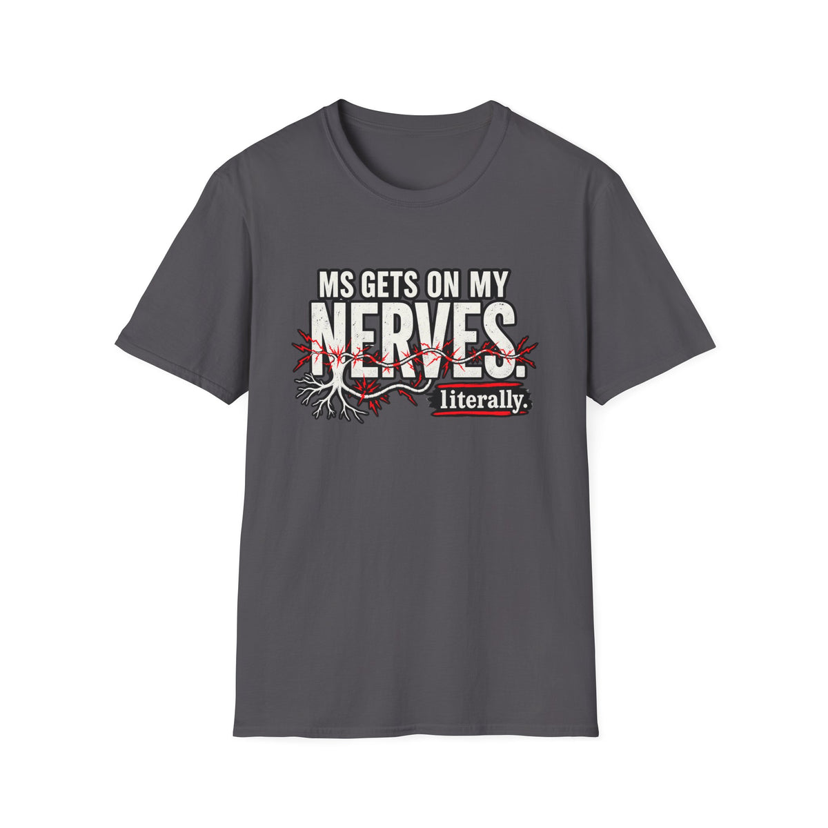 MS Gets On My Nerves Literally T-Shirt | Funny Multiple Sclerosis Graphic Tee