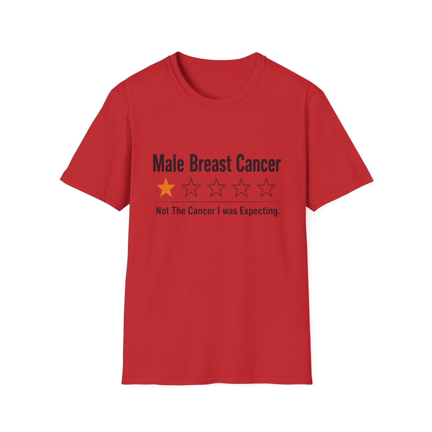 Male Breast Cancer Shirt, Not The Cancer I Was Expecting T-Shirt