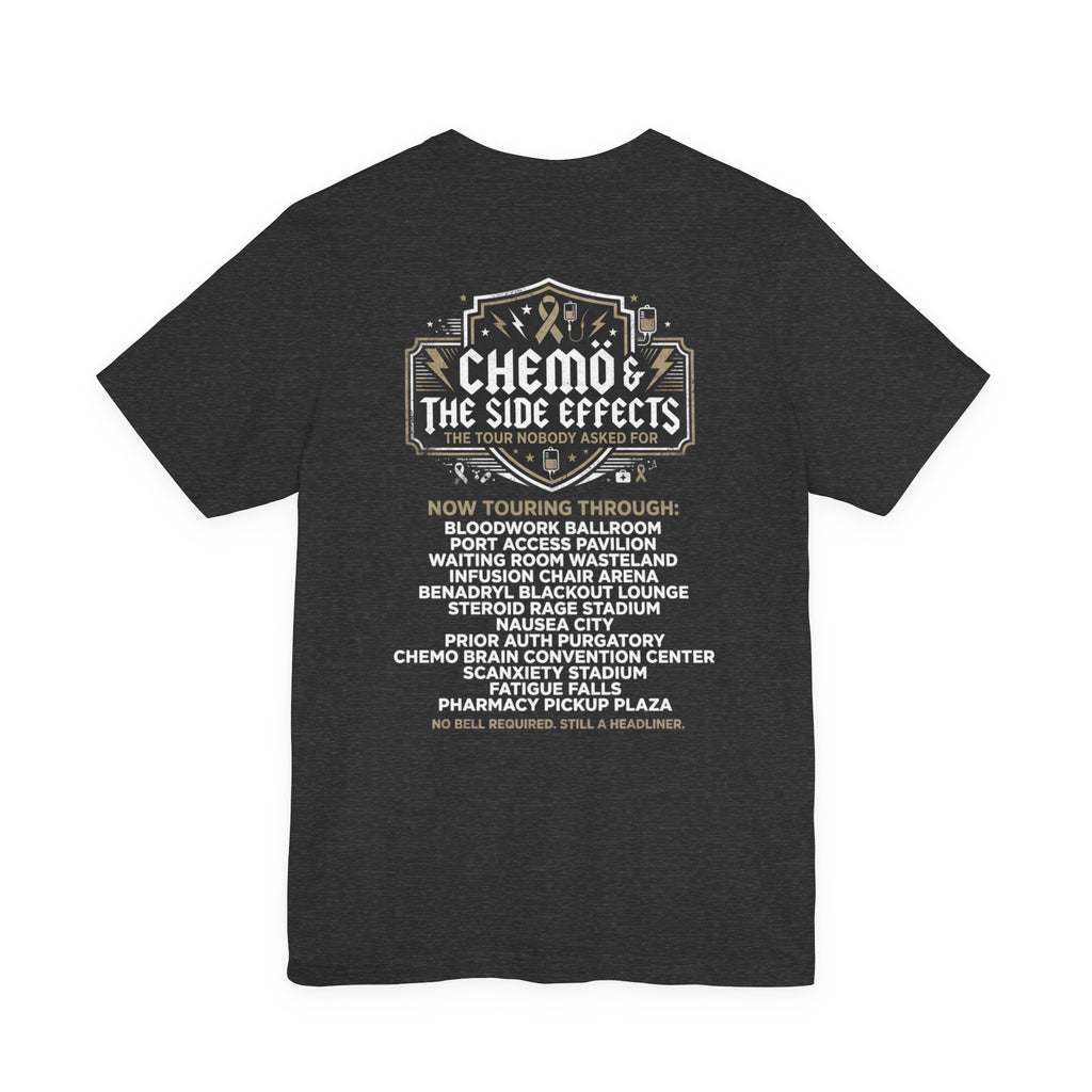 Chemo & The Side Effects Tour Shirt | Cancer Warrior Tee | Chemo Humor Gift | Infusion Day Shirt | Survivor Apparel Gift