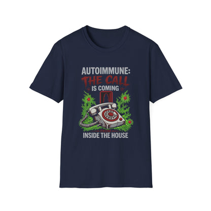 Autoimmune, The Call Is Coming From Inside The House T-shirt