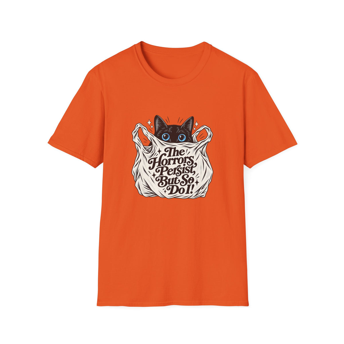 The Horrors Persist But So Do I Cat T-Shirt