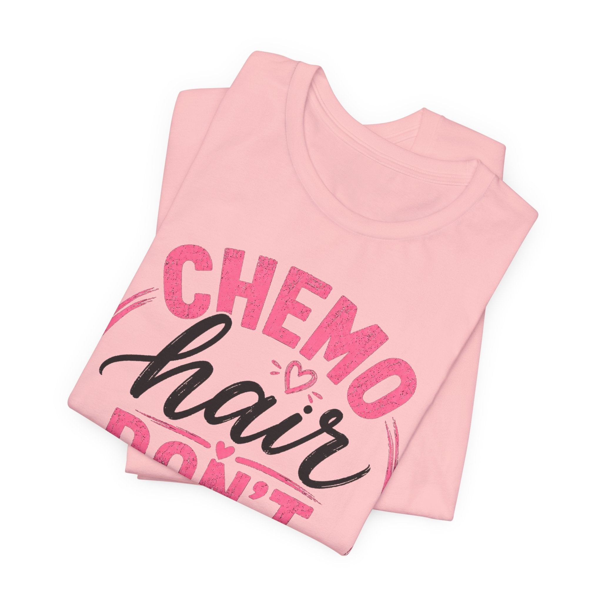 Chemo Hair Don't Care |  Soft for sensitive skin | Funny TShirt Cancer Gift Survivor Breast Cancer