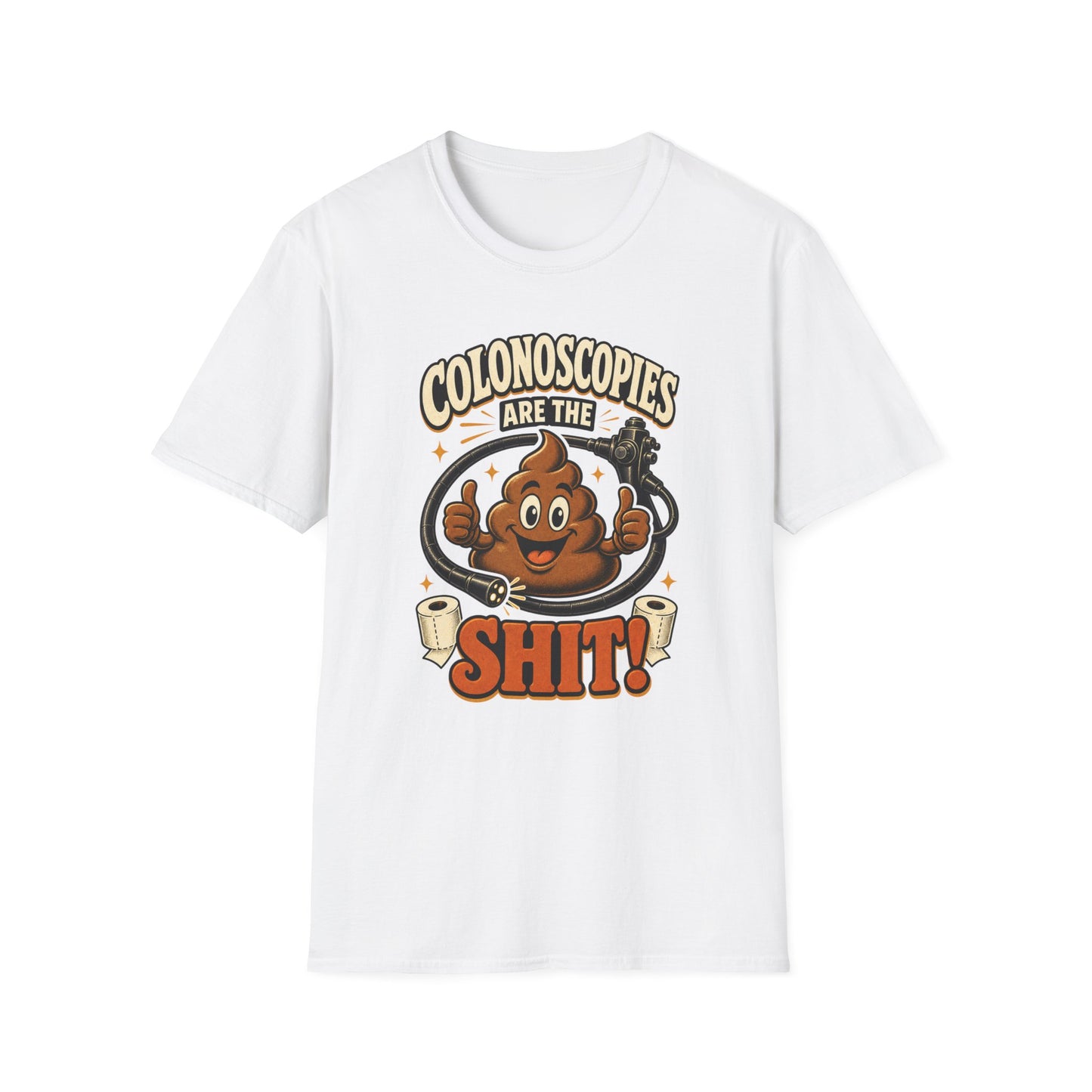 Colonoscopies Are The Shit T-Shirt