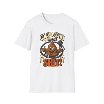 Colonoscopies Are The Shit T-Shirt