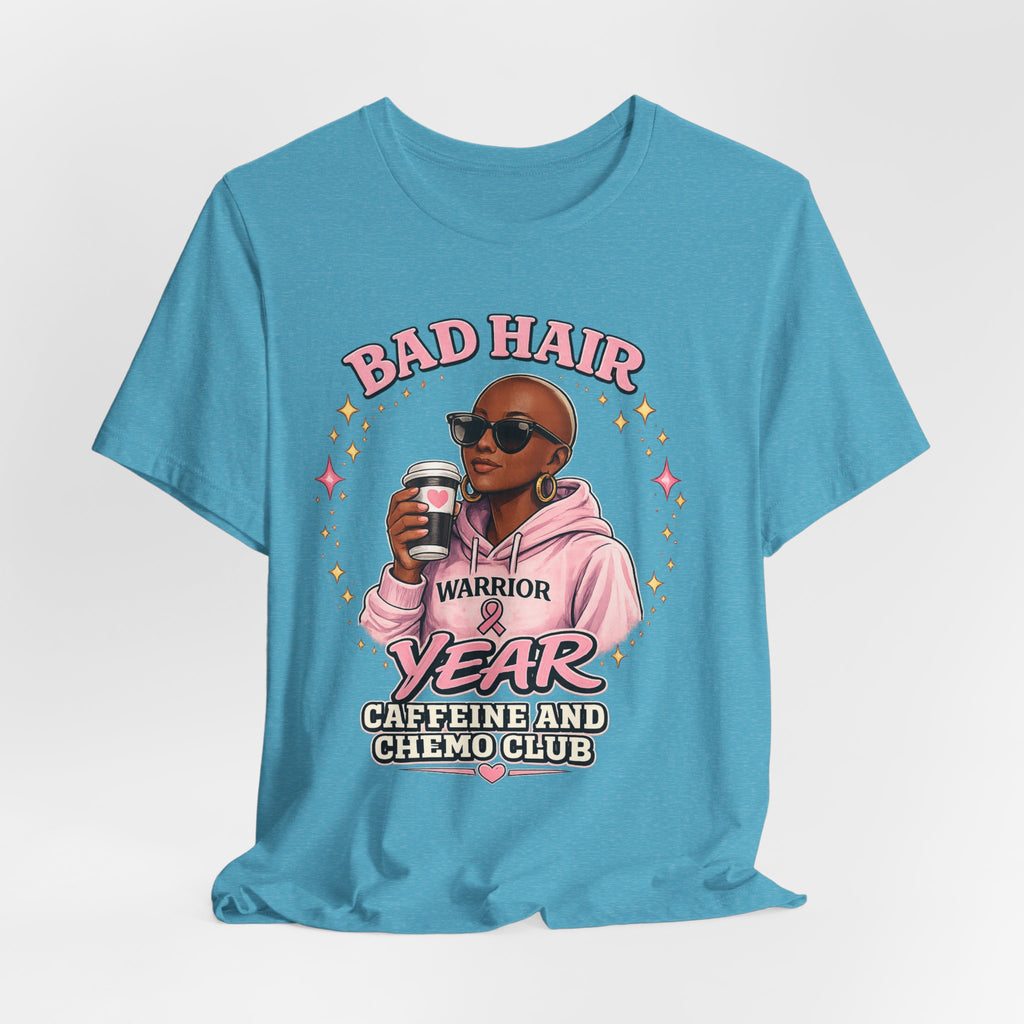 Bad Hair Year | Soft for Sensitive Chemo Skin | Funny T-Shirt Cancer Gift Survivor Breast Cancer