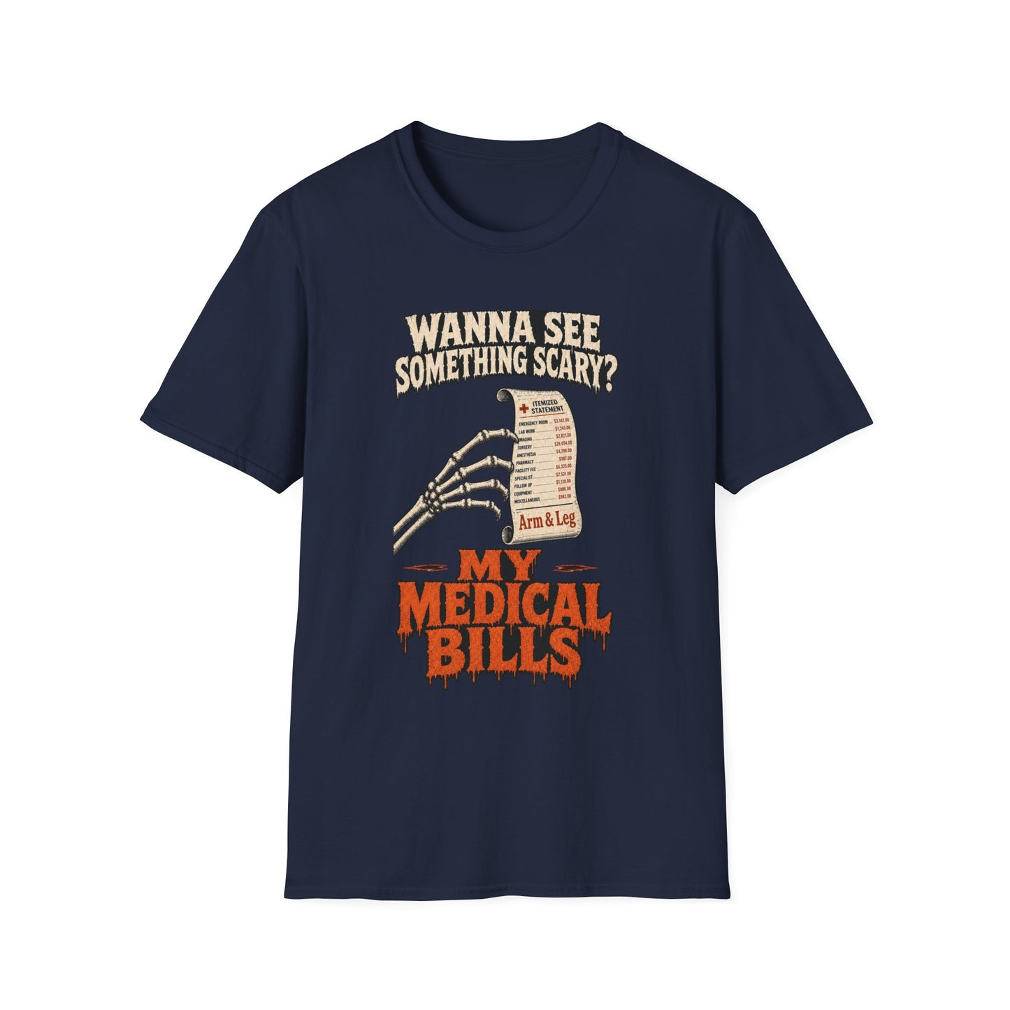 Wanna See Something Scary? My Medical Bills T-Shirt