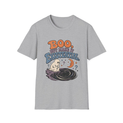Boo, But Make It Existential T-Shirt
