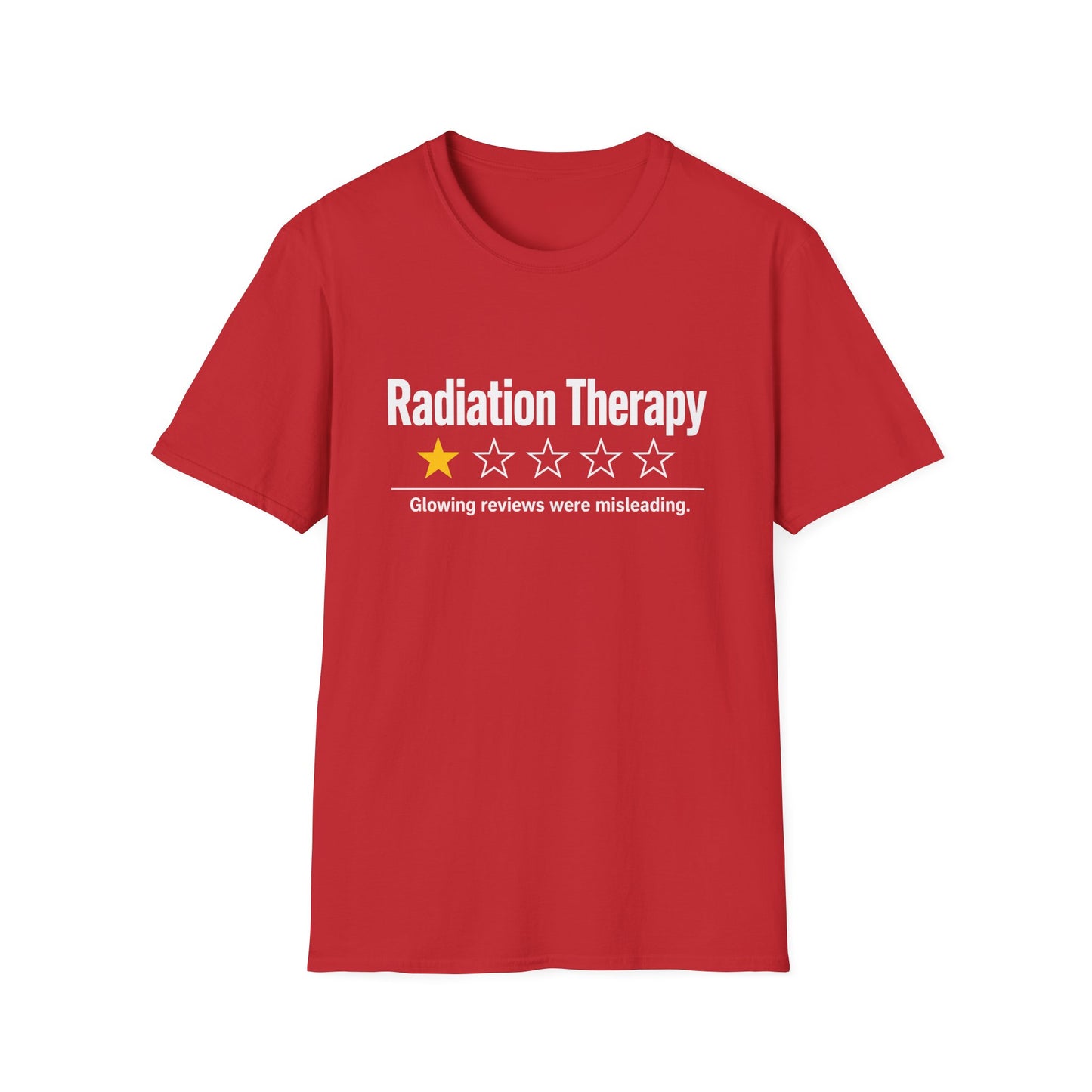 Radiation Therapy Review T-Shirt – "Glowing Reviews Were Misleading"