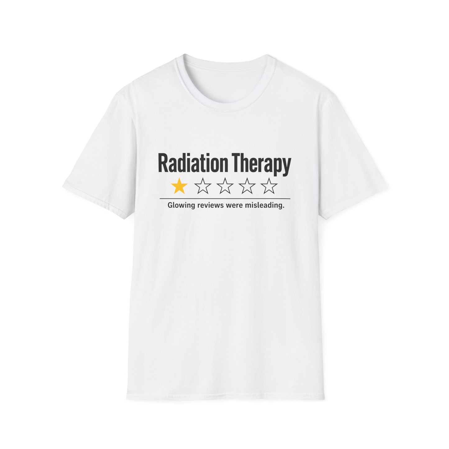 Radiation Therapy Review T-Shirt – "Glowing Reviews Were Misleading"