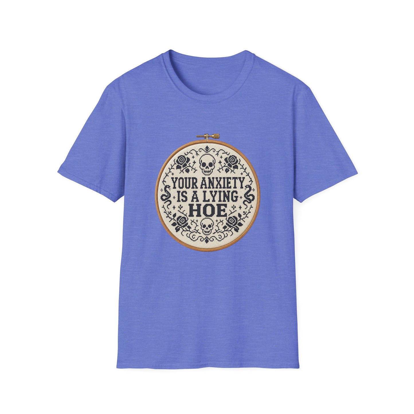 Your Anxiety Is A Lying Hoe T-Shirt