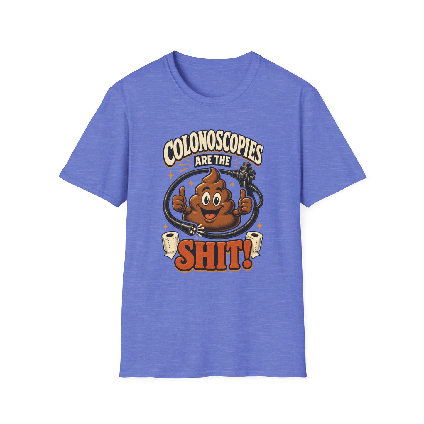 Colonoscopies Are The Shit T-Shirt