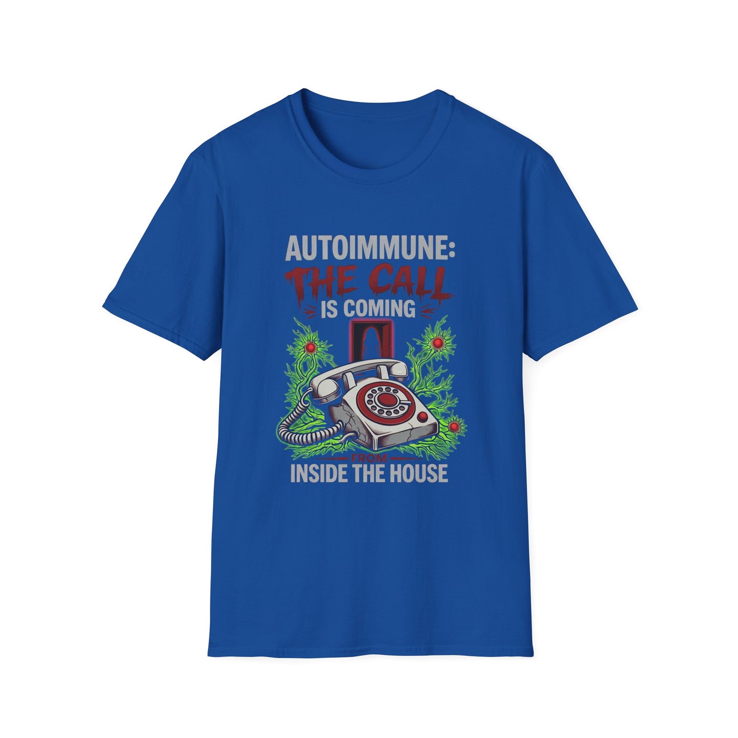 Autoimmune, The Call Is Coming From Inside The House T-shirt