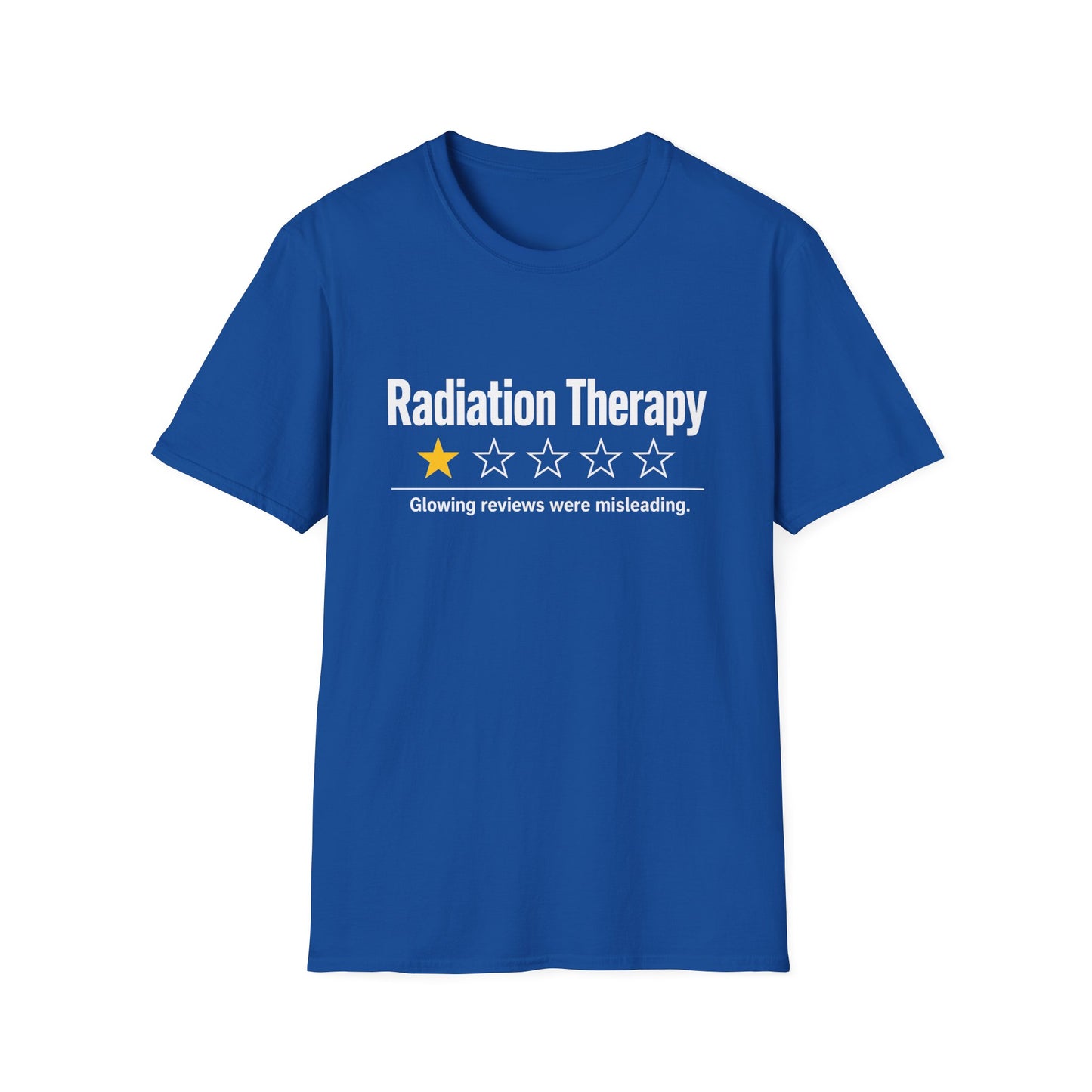 Radiation Therapy Review T-Shirt – "Glowing Reviews Were Misleading"