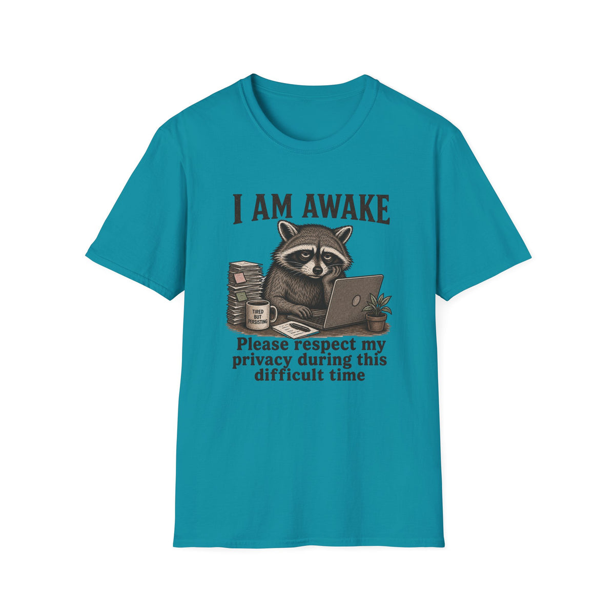 I Am Awake Raccoon T-shirt