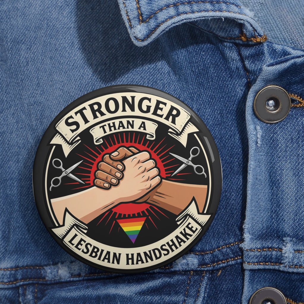 Stronger Than a Lesbian Handshake Button, Funny Lesbian Pride Pin, LGBTQ Button, Gay Pride Gift, Queer Humor Pin, WLM