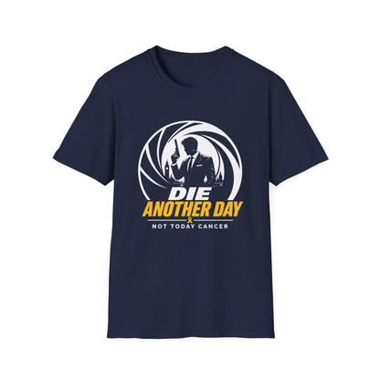Die Another Day - Not Today Cancer T-Shirt