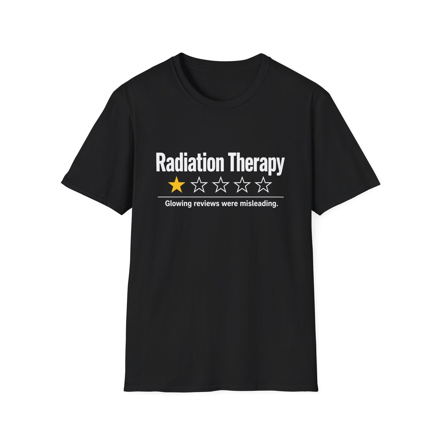 Radiation Therapy Review T-Shirt – "Glowing Reviews Were Misleading"