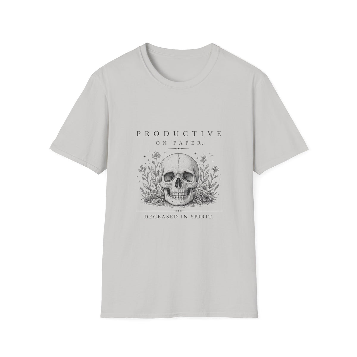 Productive on Paper, Deceased in Spirit TShirt