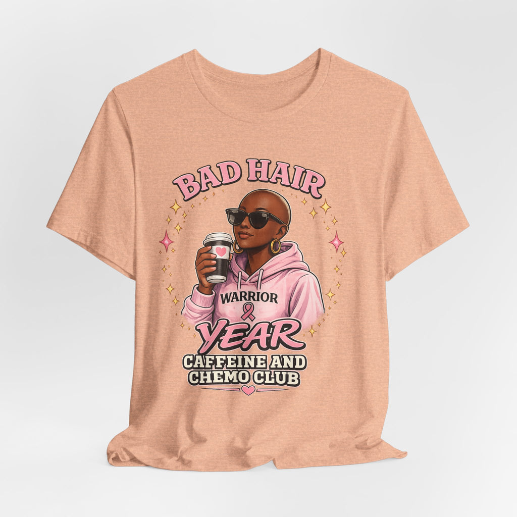 Bad Hair Year | Soft for Sensitive Chemo Skin | Funny T-Shirt Cancer Gift Survivor Breast Cancer