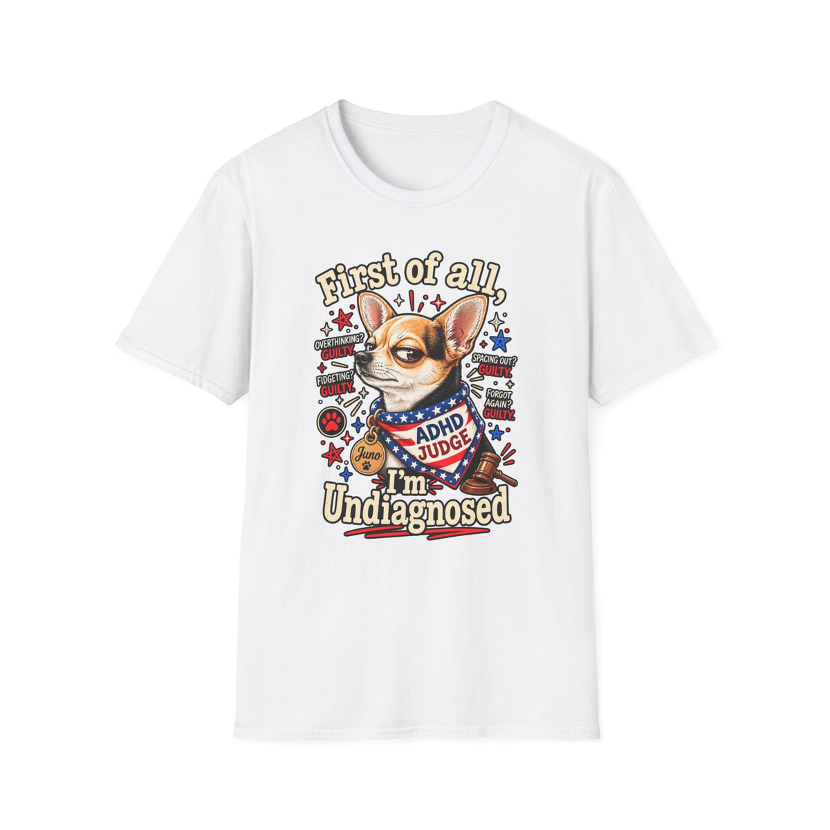 First of All, I’m Undiagnosed ADHD T-Shirt
