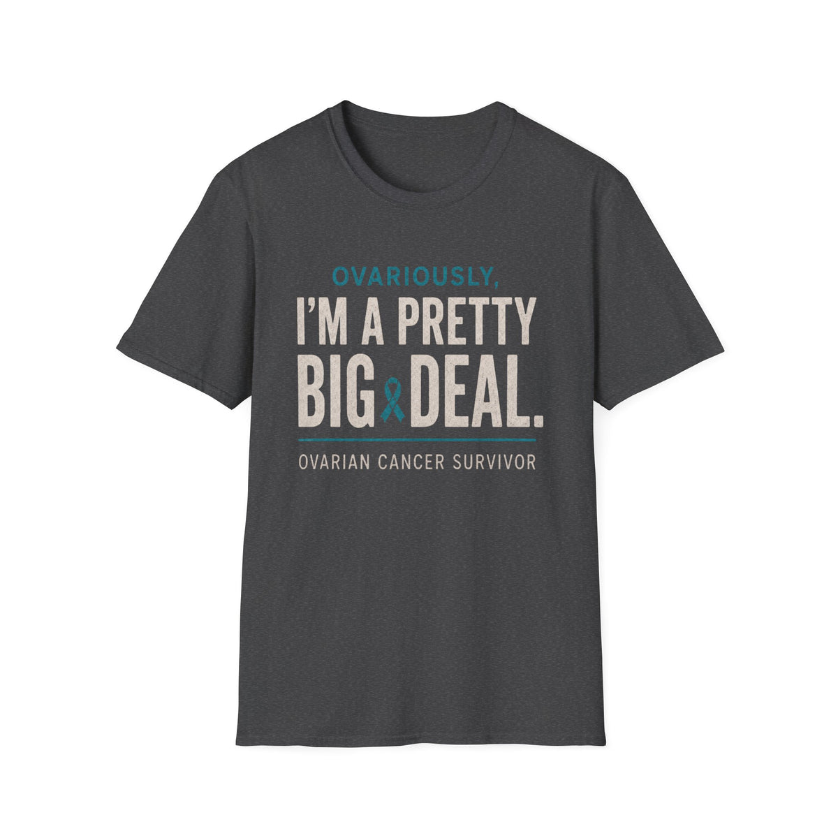 Ovarian Cancer T-Shirt | Ovariously I’m a Pretty Big Deal