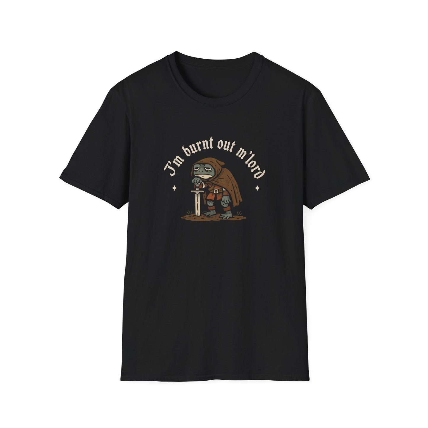 I'm Burnt Out M'Lord Tshirt