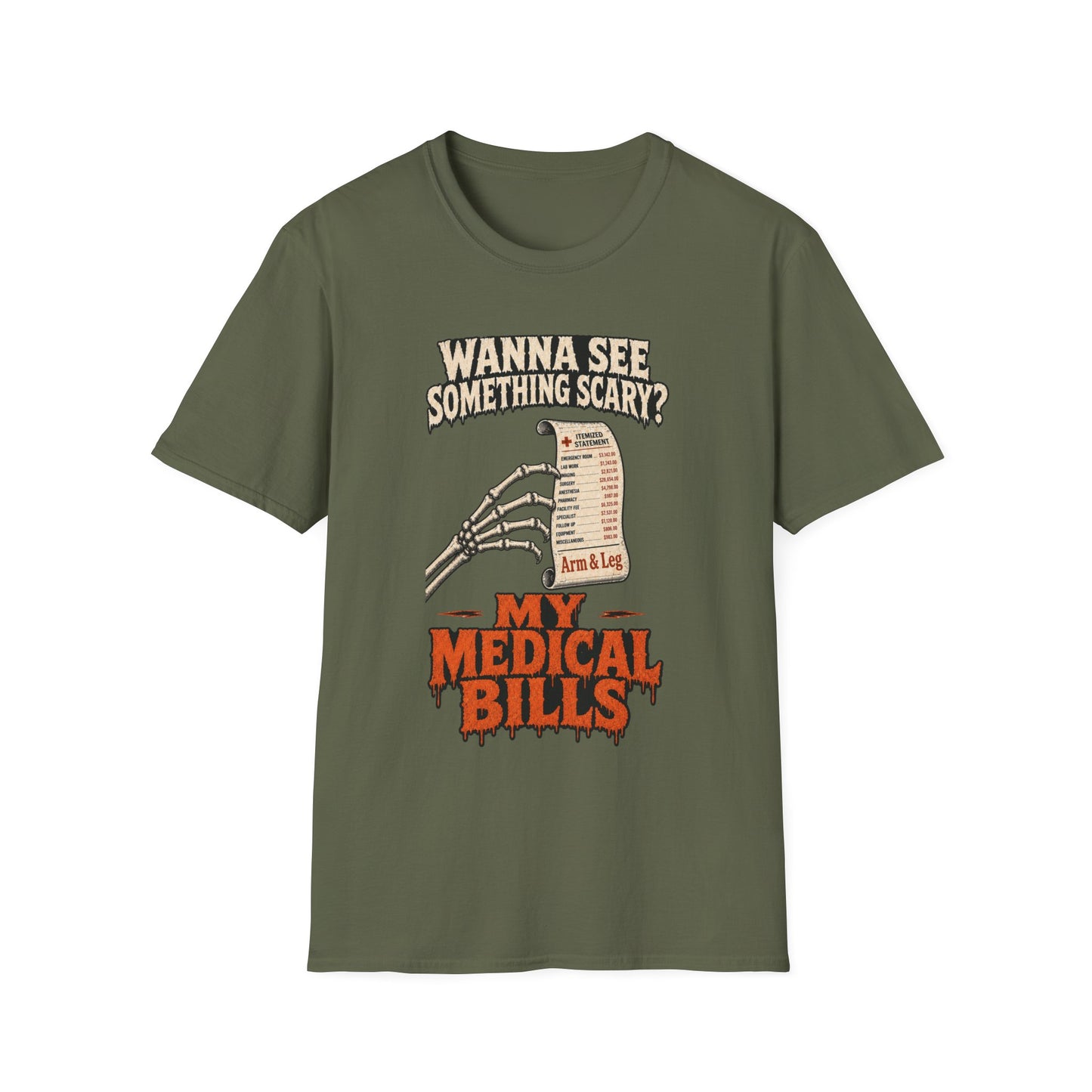 Wanna See Something Scary? My Medical Bills T-Shirt
