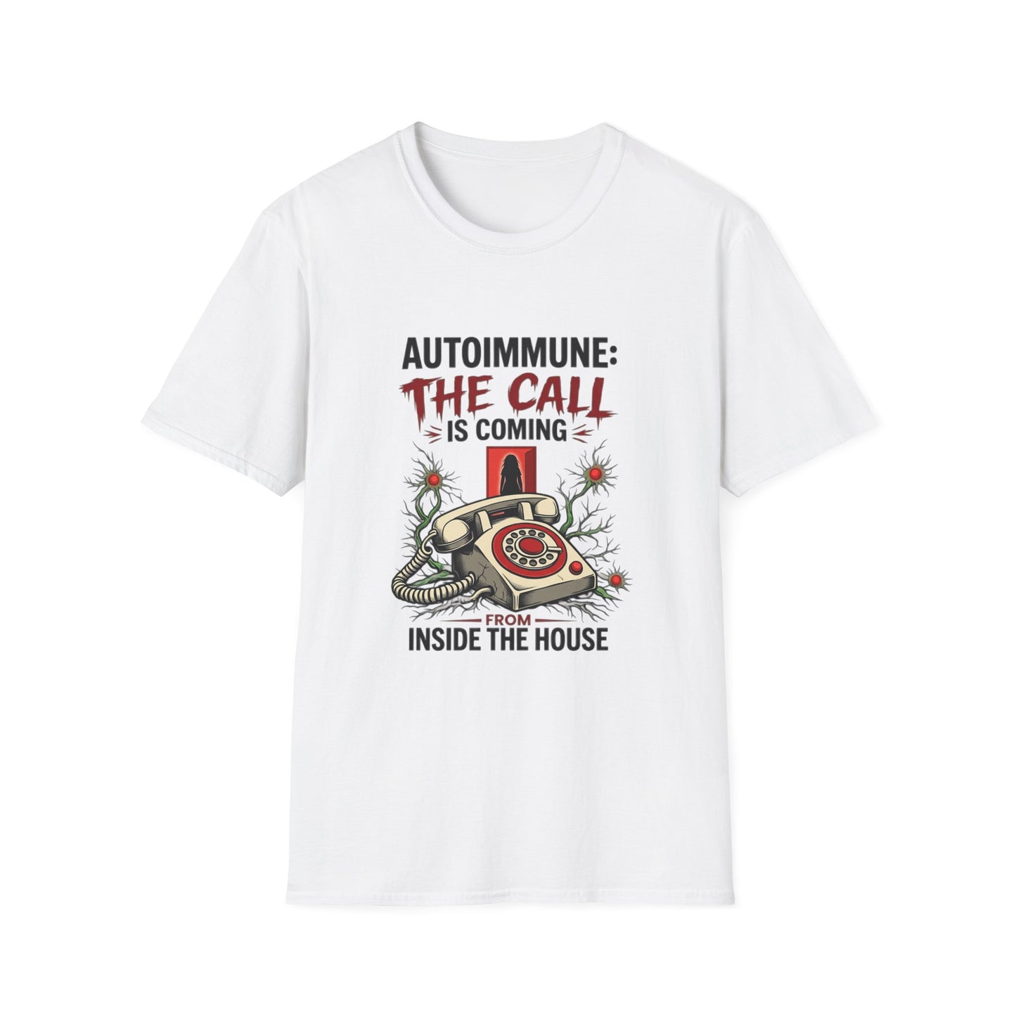 Autoimmune, The Call Is Coming From Inside The House T-shirt