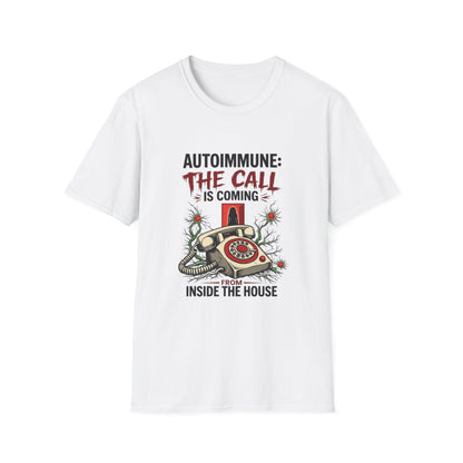 Autoimmune, The Call Is Coming From Inside The House T-shirt