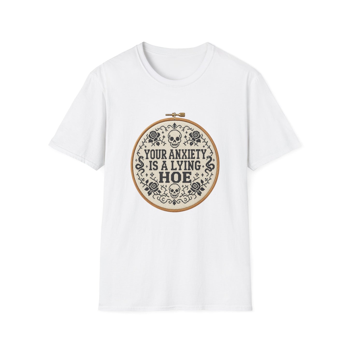 Your Anxiety Is A Lying Hoe T-Shirt