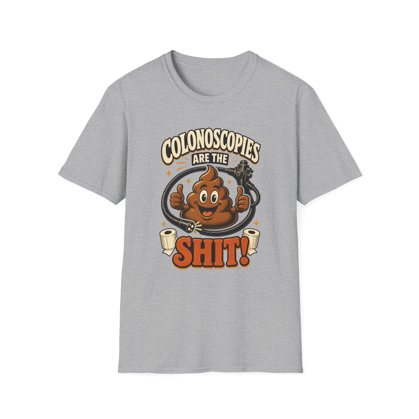 Colonoscopies Are The Shit T-Shirt