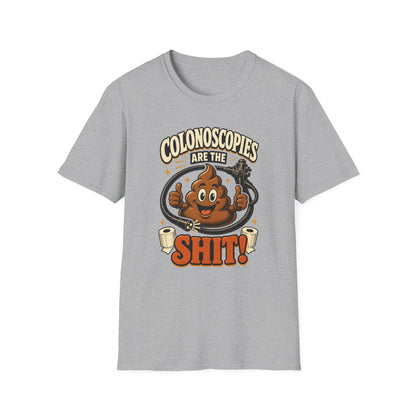 Colonoscopies Are The Shit T-Shirt