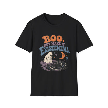 Boo, But Make It Existential T-Shirt