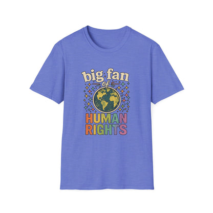 Big Fan of Human Rights T-Shirt | Front and Back Print