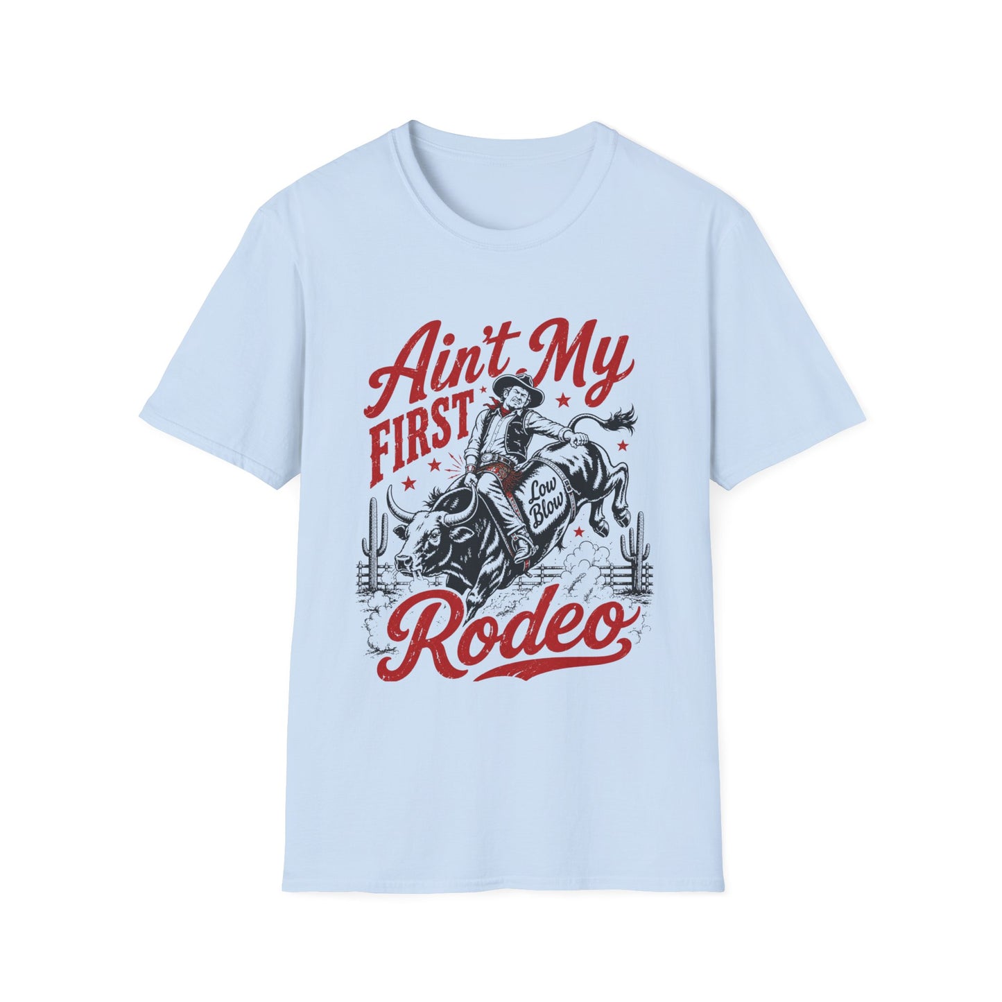 Ain't My First Rodeo "Low Blow" T-Shirt