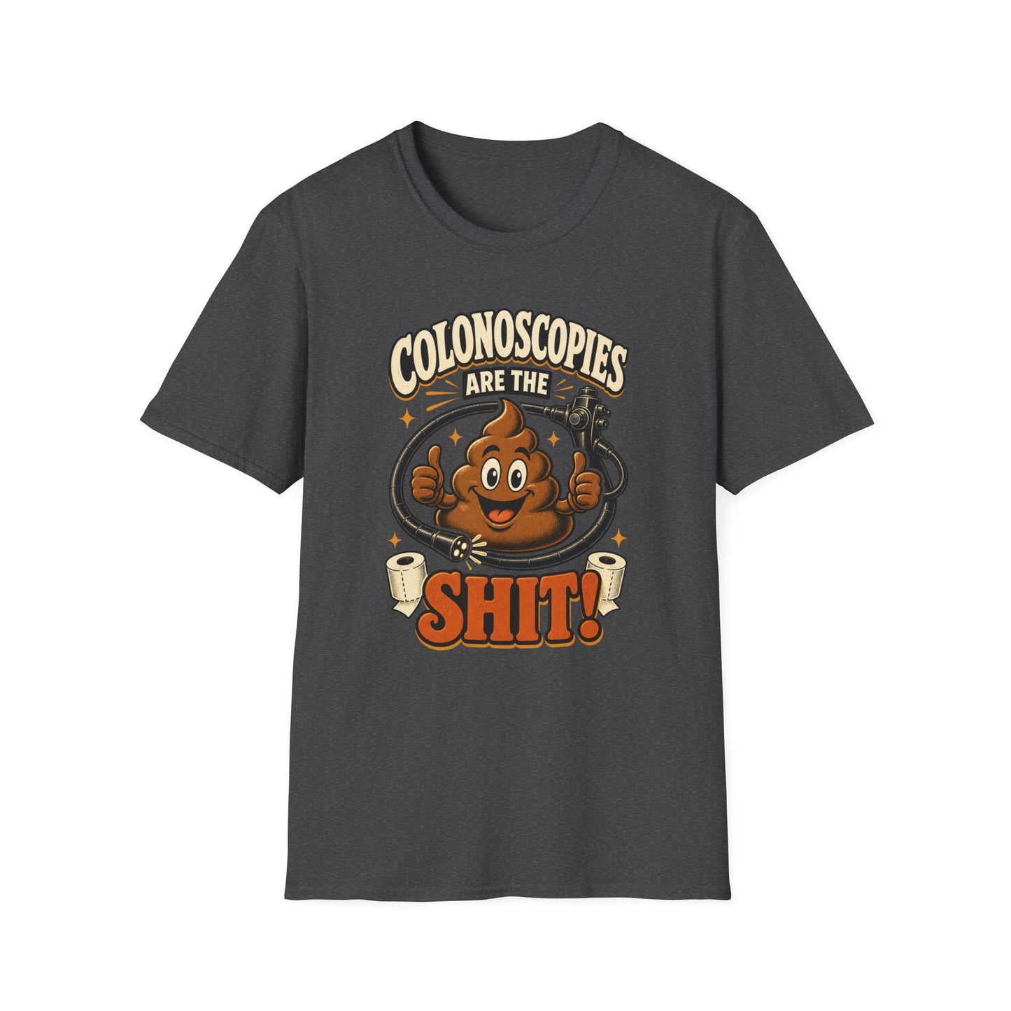 Colonoscopies Are The Shit T-Shirt