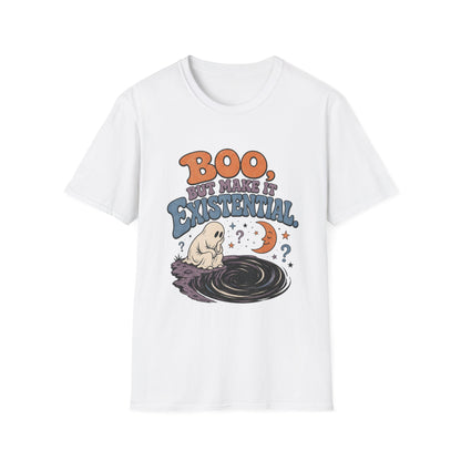 Boo, But Make It Existential T-Shirt
