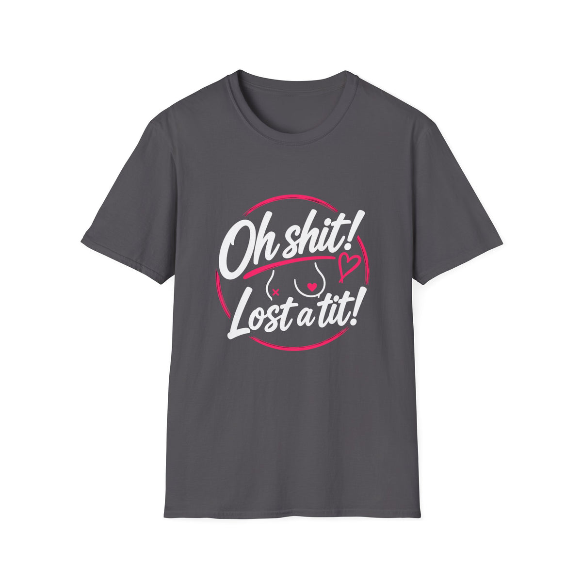 Oh Sh*t! Lost a Tit! T-Shirt