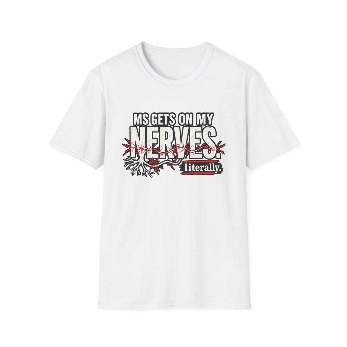 MS Gets On My Nerves Literally T-Shirt | Funny Multiple Sclerosis Graphic Tee