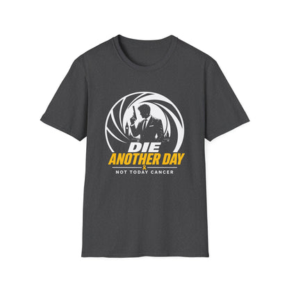 Die Another Day - Not Today Cancer T-Shirt