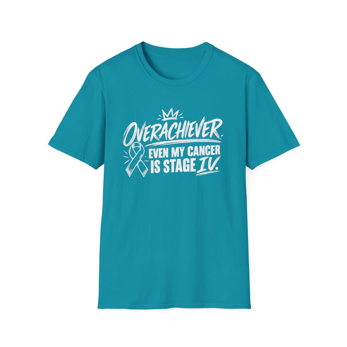 Stage IV Overachiever Cancer T-Shirt, Funny Stage 4 Cancer Tee