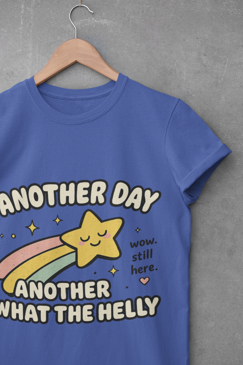Another Day Another What The Helly Shirt | Funny Burn Out, Chronic Illness & Survivor Tee