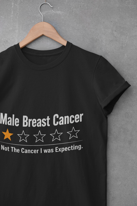 Male Breast Cancer Shirt, Not The Cancer I Was Expecting T-Shirt