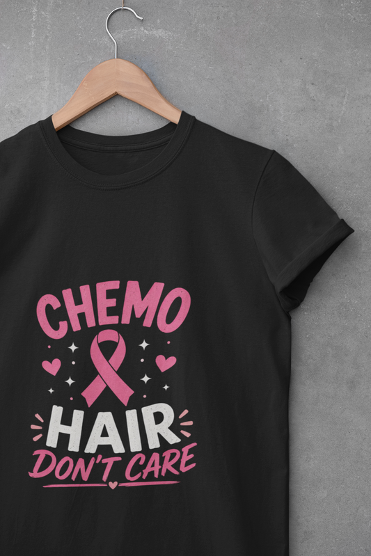 Chemo Hair Don't Care T-shirt