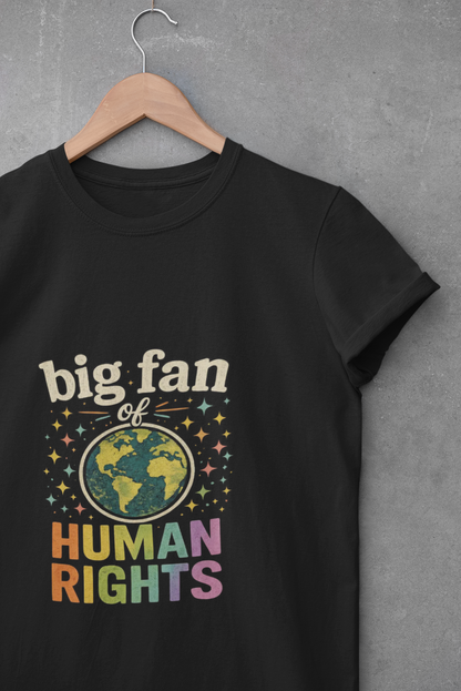 Big Fan of Human Rights T-Shirt | Front and Back Print