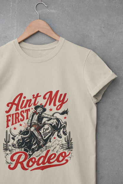 Ain't My First Rodeo "Low Blow" T-Shirt