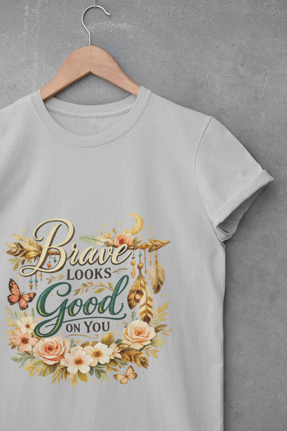 Brave Looks Good on You Boho T-shirt